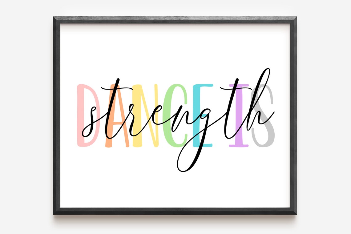 Dance Is Strength Motivational Quote Art Print - Image 2