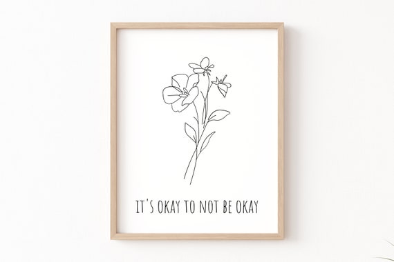 Its Okay To Not Be Okay Boho Flower Quote Art Print