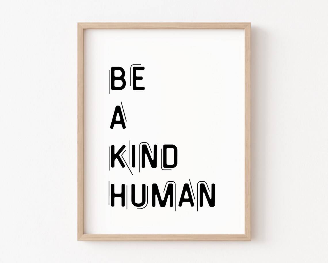 Be A Kind Human Motivational Quote Art Print