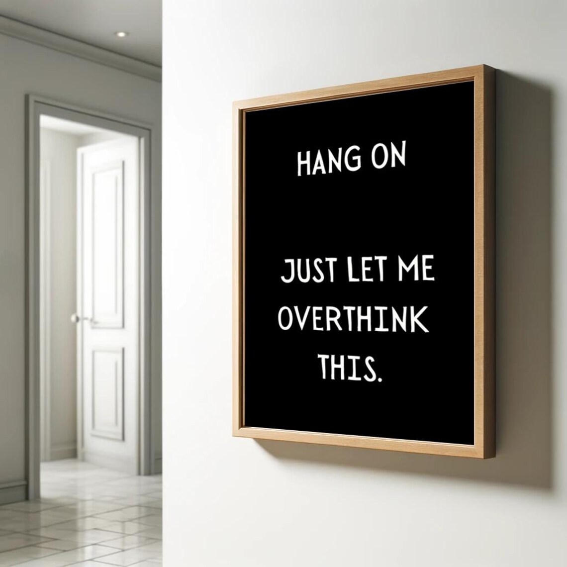 Hang On Just Let Me Overthink This Poster Funny Saying Retro Wall Art