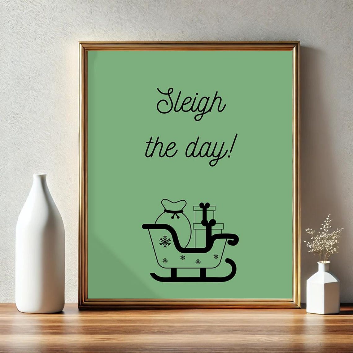 Sleigh The Day Green Sleigh Funny Christmas Holiday Decor Poster