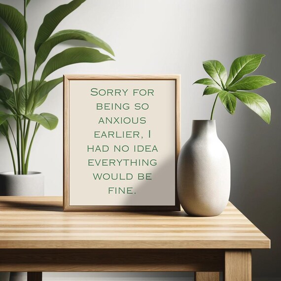 Sorry For Being So Anxious Earlier I Had No Idea Everything Was Going To Be Fine Funny Saying Retro Wall Art