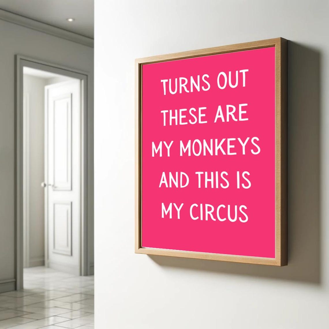 Turns Out These Are My Monkeys My Circus Funny Quote Pink Poster - Image 2