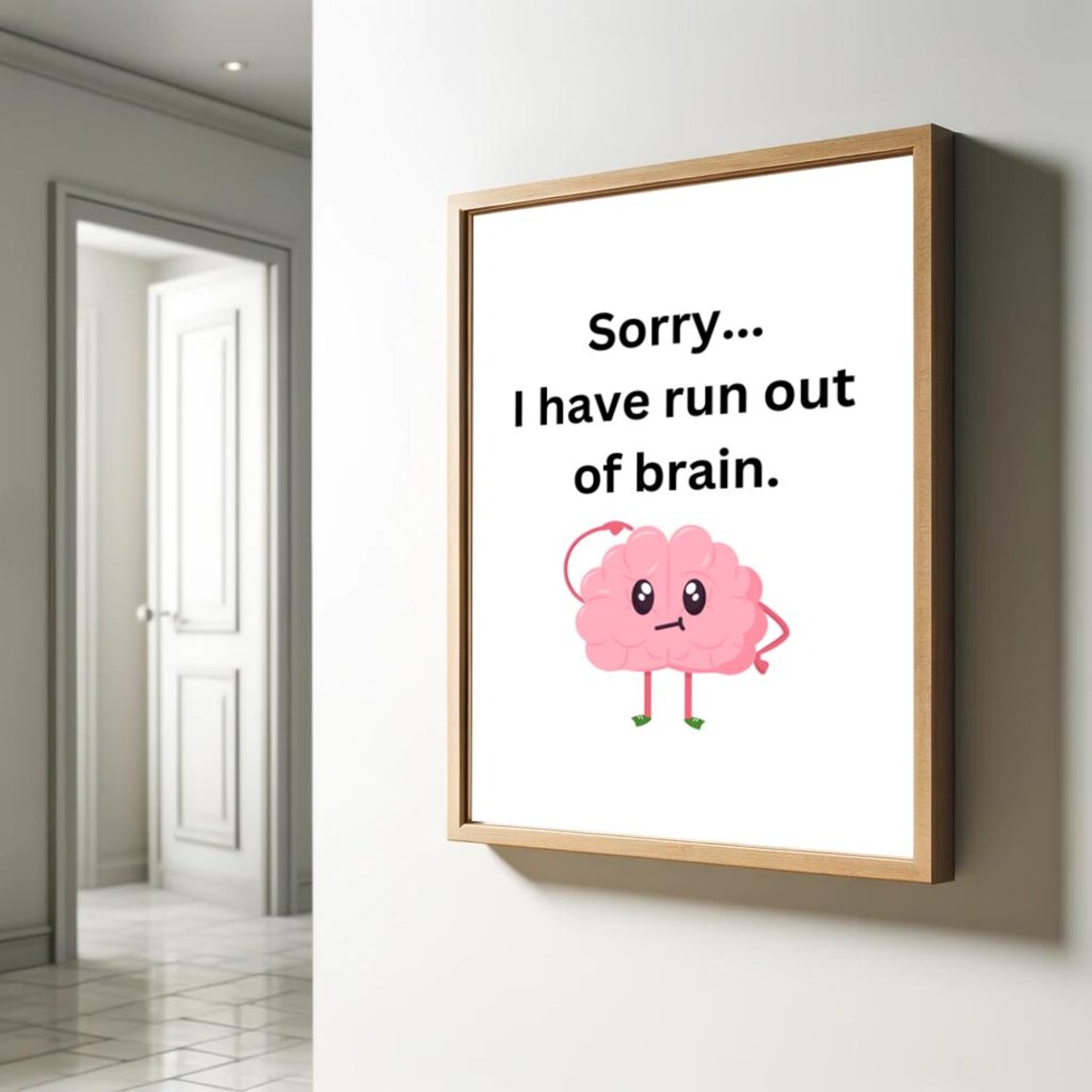 Sorry I Have Run Out of Brain Cute Pink Brain Funny Quote Poster - Image 2