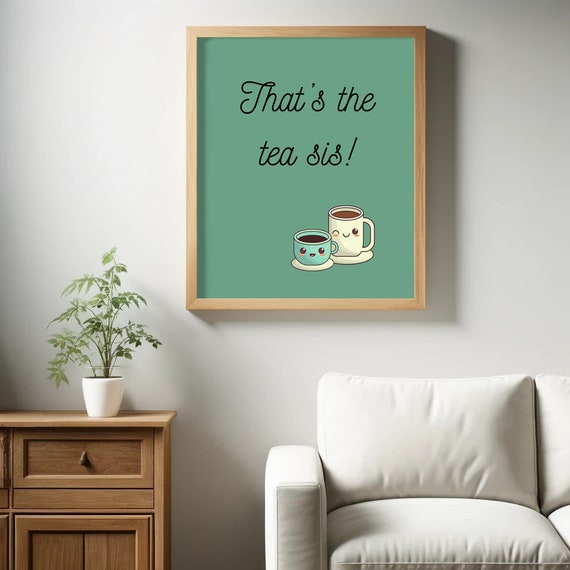 Thats The Teas Sis Poster Coffee Shop Or Home Decor Wall Art Gossip Poster Trendy Poster For Kitchencafe Retro Style