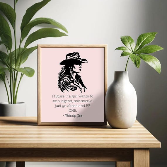 Calamity Jane Quote Iconic Girl Legend Poster Western Inspired Wall Art