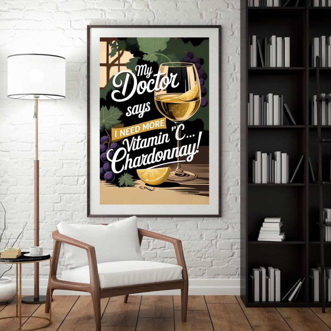 Vitamin C Chardonnay Funny Wine Quote Poster with White Wine Glass - Image 4