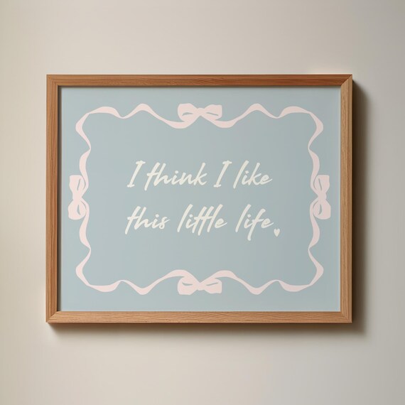 I Think I Like This Little Life Blush Ribbon Bow Coquette Quote Poster