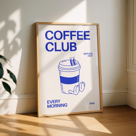 Coffee Club Served Hot Every Morning Blue Kitchen Quote Poster