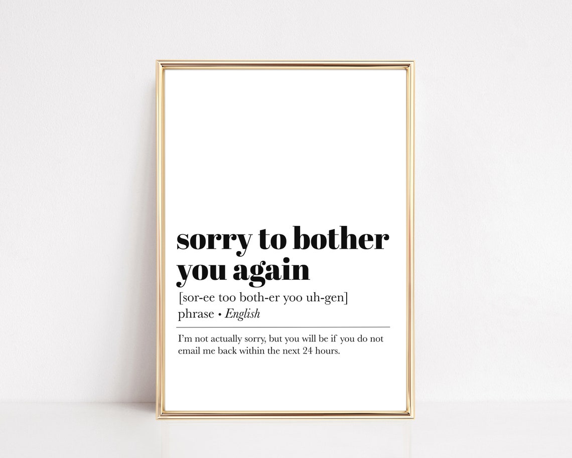 Sorry to Bother You Again Definition Funny Office Humor White Poster