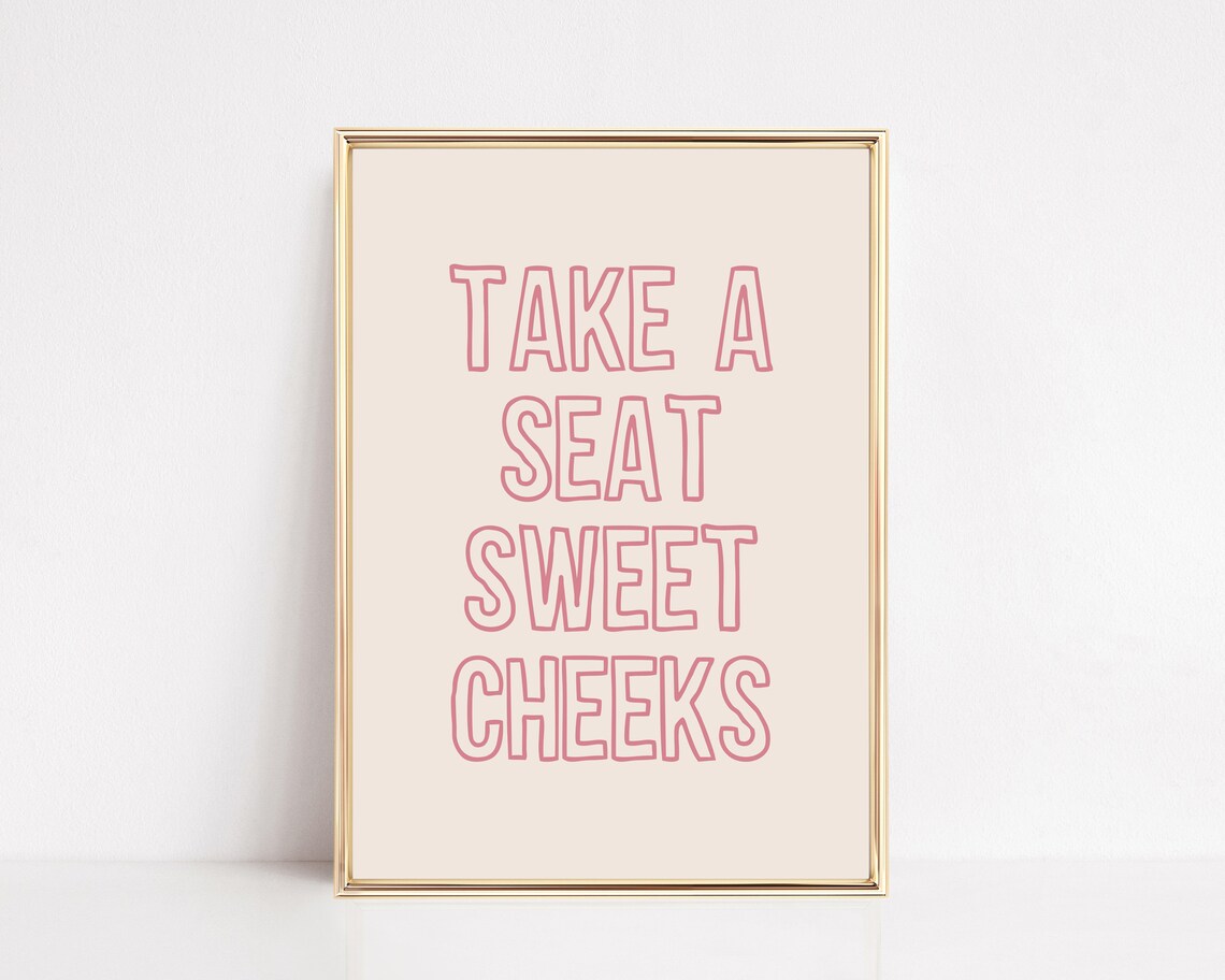 Take A Seat Sweet Cheeks Girly Bathroom Poster