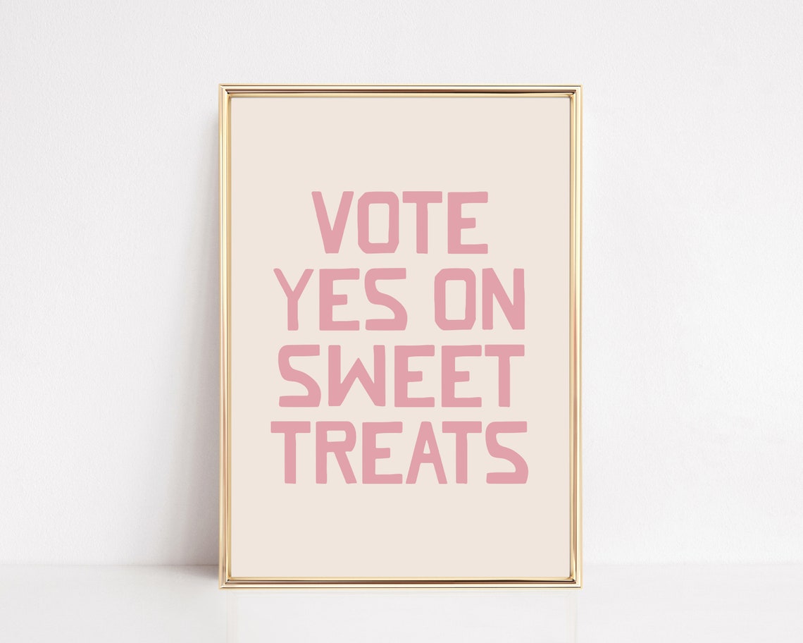 Vote Yes On Sweet Treats Pink Funny Kitchen Quote Wall Poster