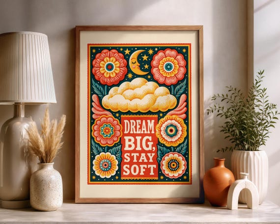 Dream Big Stay Soft Wall Art Print Colorful Quote Poster Dopamine Decor Whimsical Floral Artwork Positive Bedroom