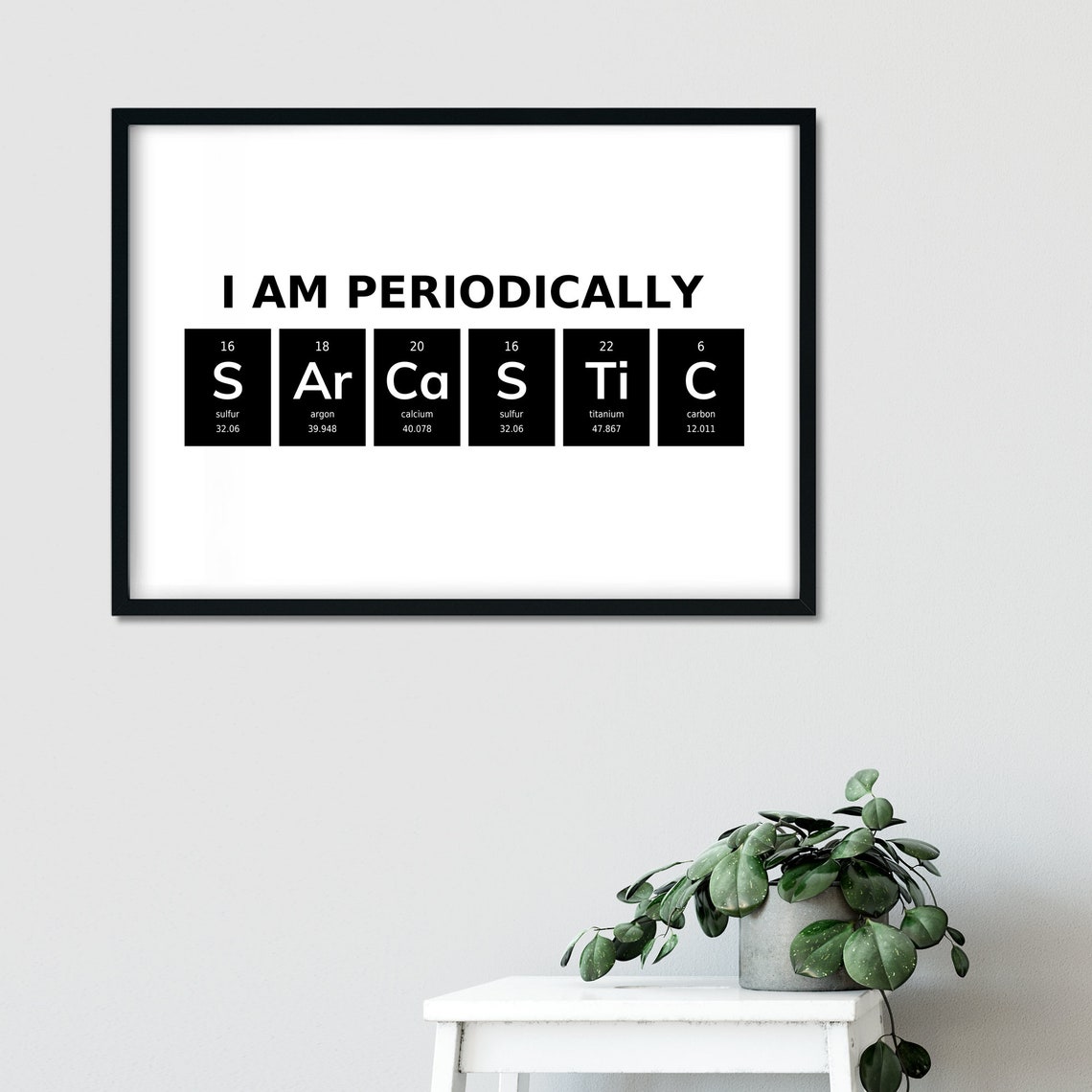 I Am Periodically Sarcastic Periodic Table Word Elements Poster - Image 3