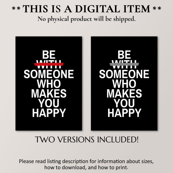 Be Someone Who Makes You Happy Two Versions Bold Quote Print