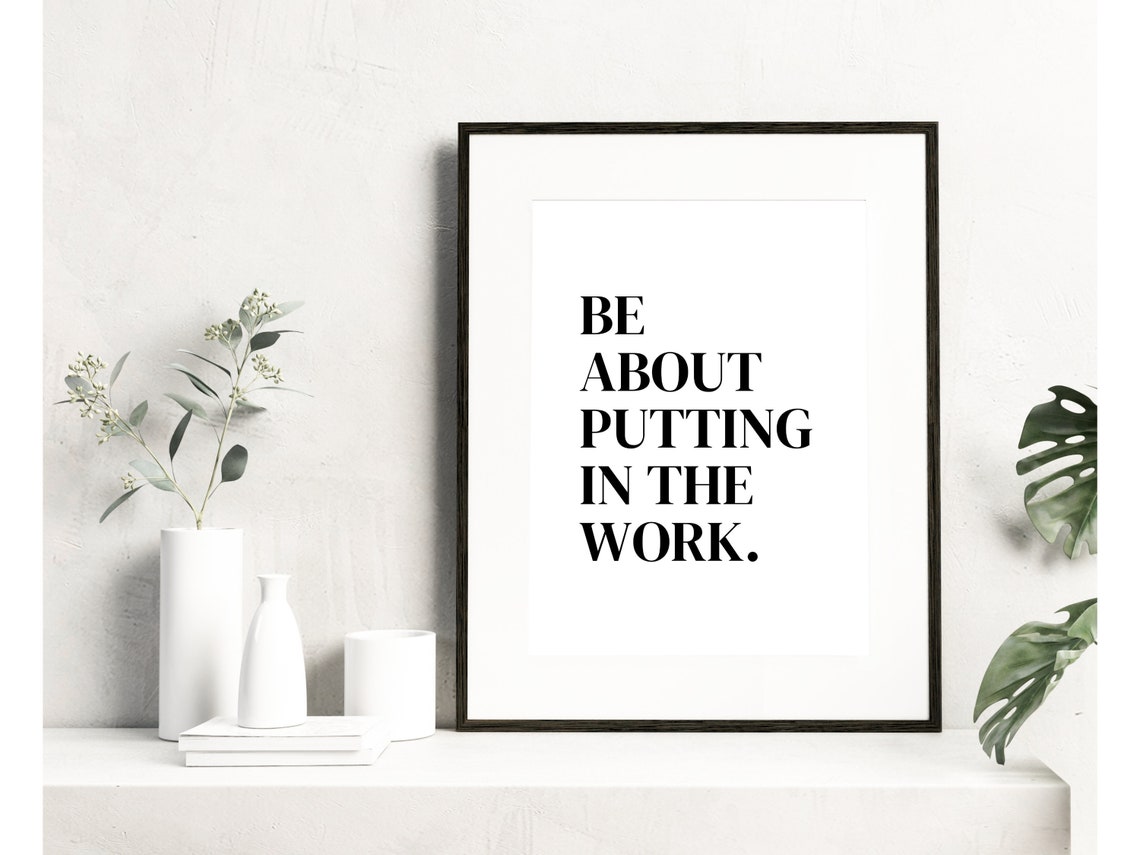 Be About Putting In The Work Motivational Quote Typography Poster - Image 4