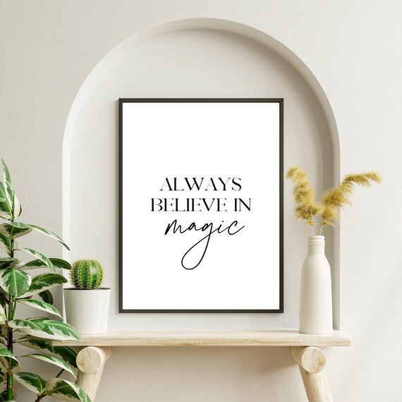 Always Believe In Magic Inspirational Quote Wall Art Inspirational Print Motivational Print Home Decor