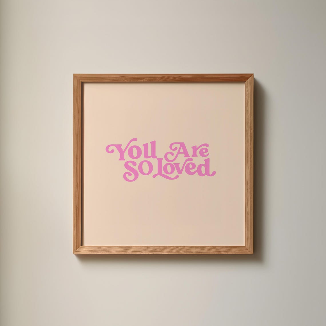 You Are So Loved Square Print Instant Wall Art Trendy Decor Illustration Living Room Art Nursery