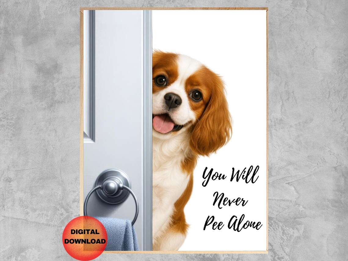 Cavalier King Charles Spaniel You Will Never Pee Alone Funny Wall Poster