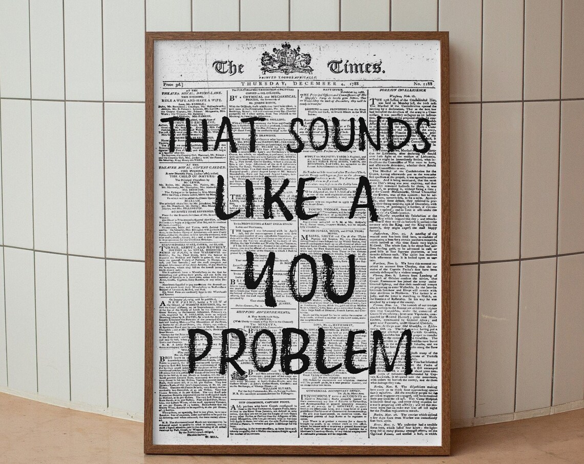 That Sounds Like A You Problem Vintage Newspaper Sarcastic Poster