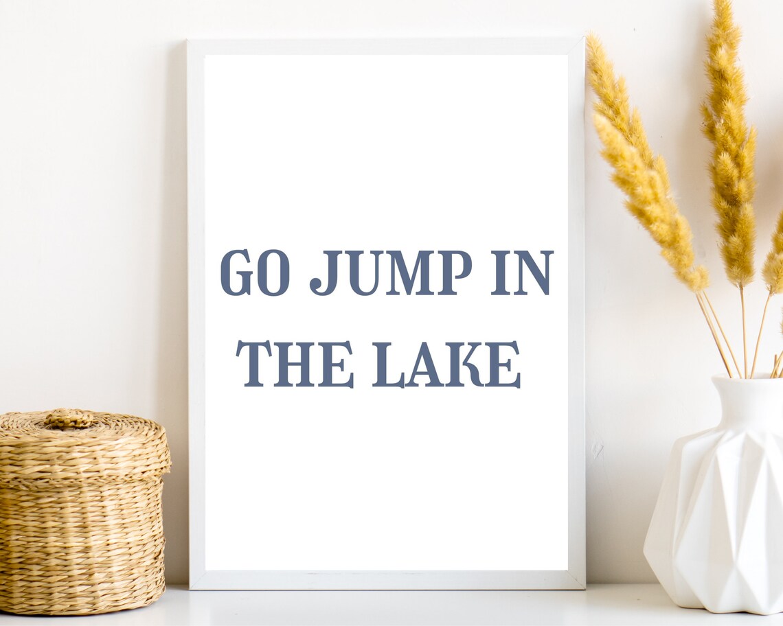 Go Jump in the Lake Funny Cheeky Humor Sign Typography Poster