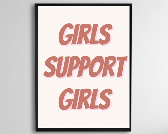 Women Support Female Quote Uplifting Inspirational Poster Girl Power Girls Prints