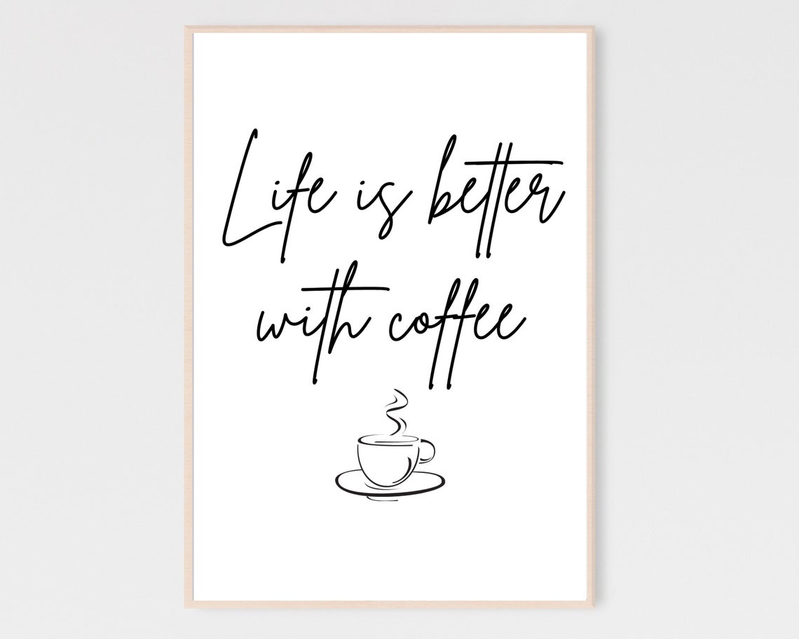 Life Is Better With Coffee Script Quote Kitchen Wall Decor Print