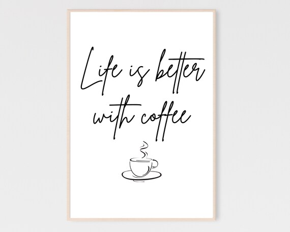 Life Is Better With Coffee Script Quote Kitchen Wall Decor Print