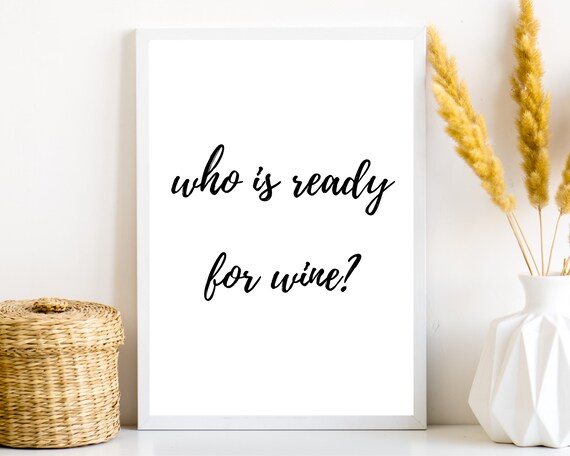 Who Is Ready For Wine Playful Script Kitchen Wall Decor Poster