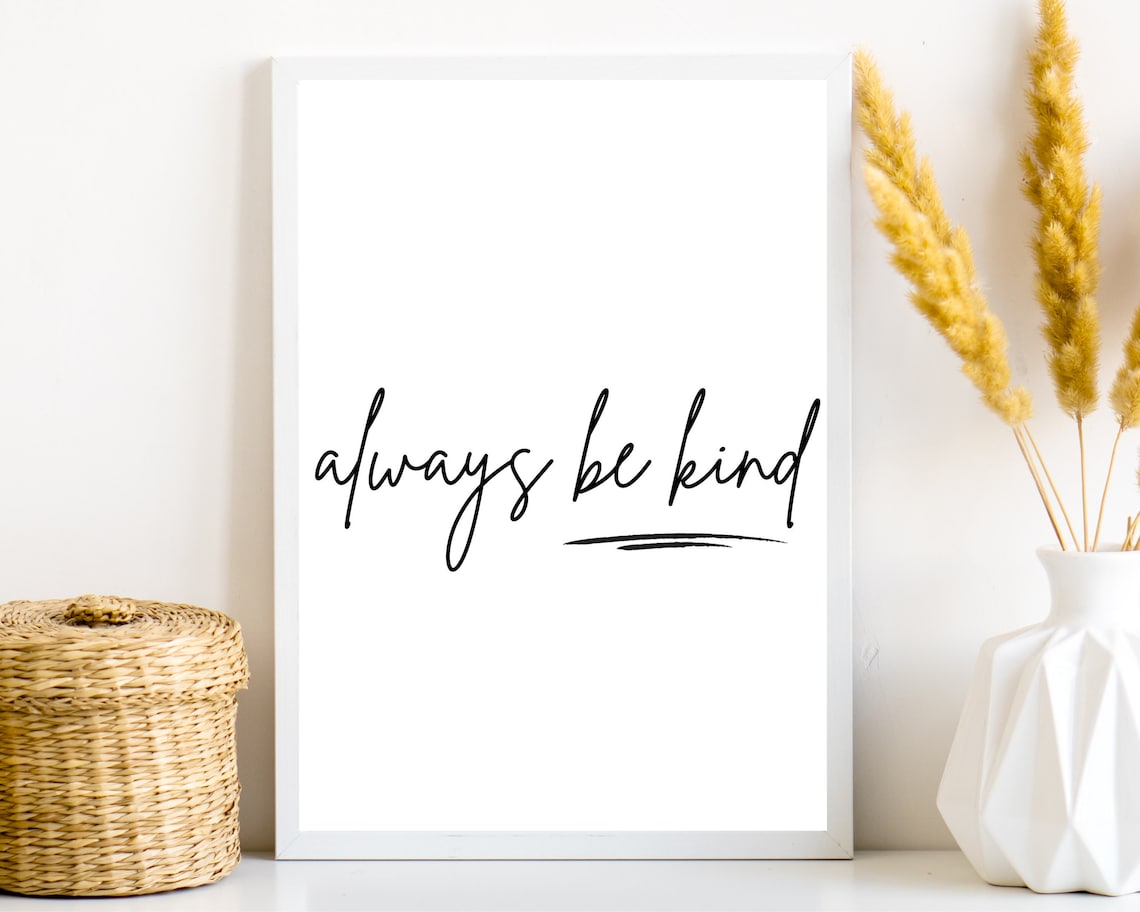 Always Be Kind Print Positive Home Decor Inspiring Wall Art Uplifting Typography