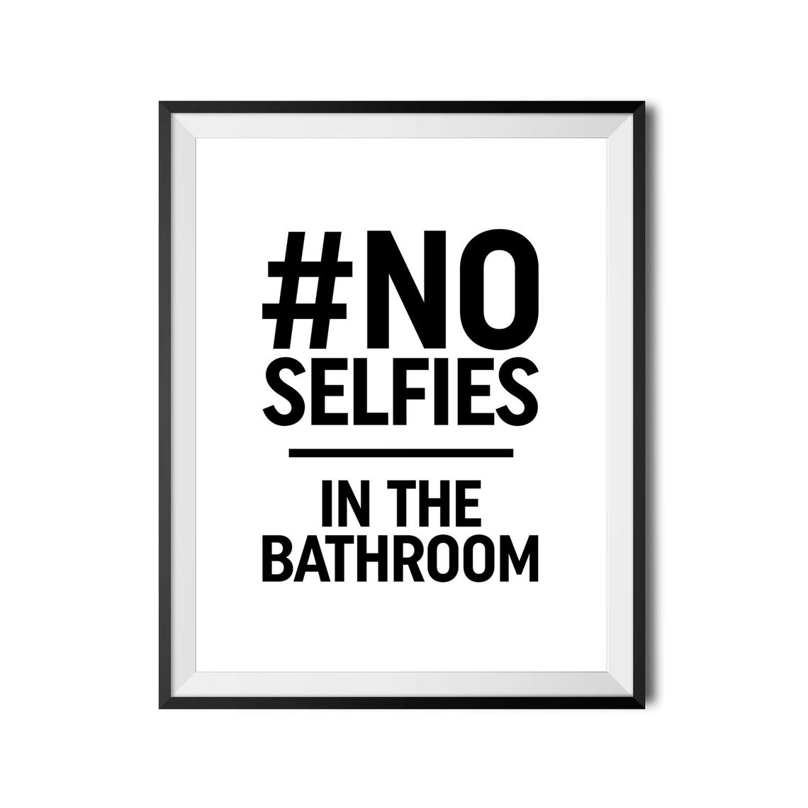 No Selfies In The Bathroom Funny Hashtag Quote Poster Restroom - Image 4