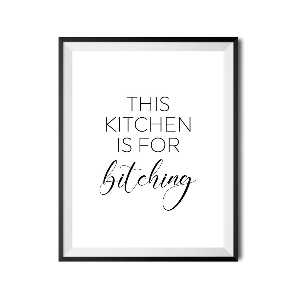This Kitchen Is For Bitching Funny Sassy Kitchen Quote Poster - Image 4