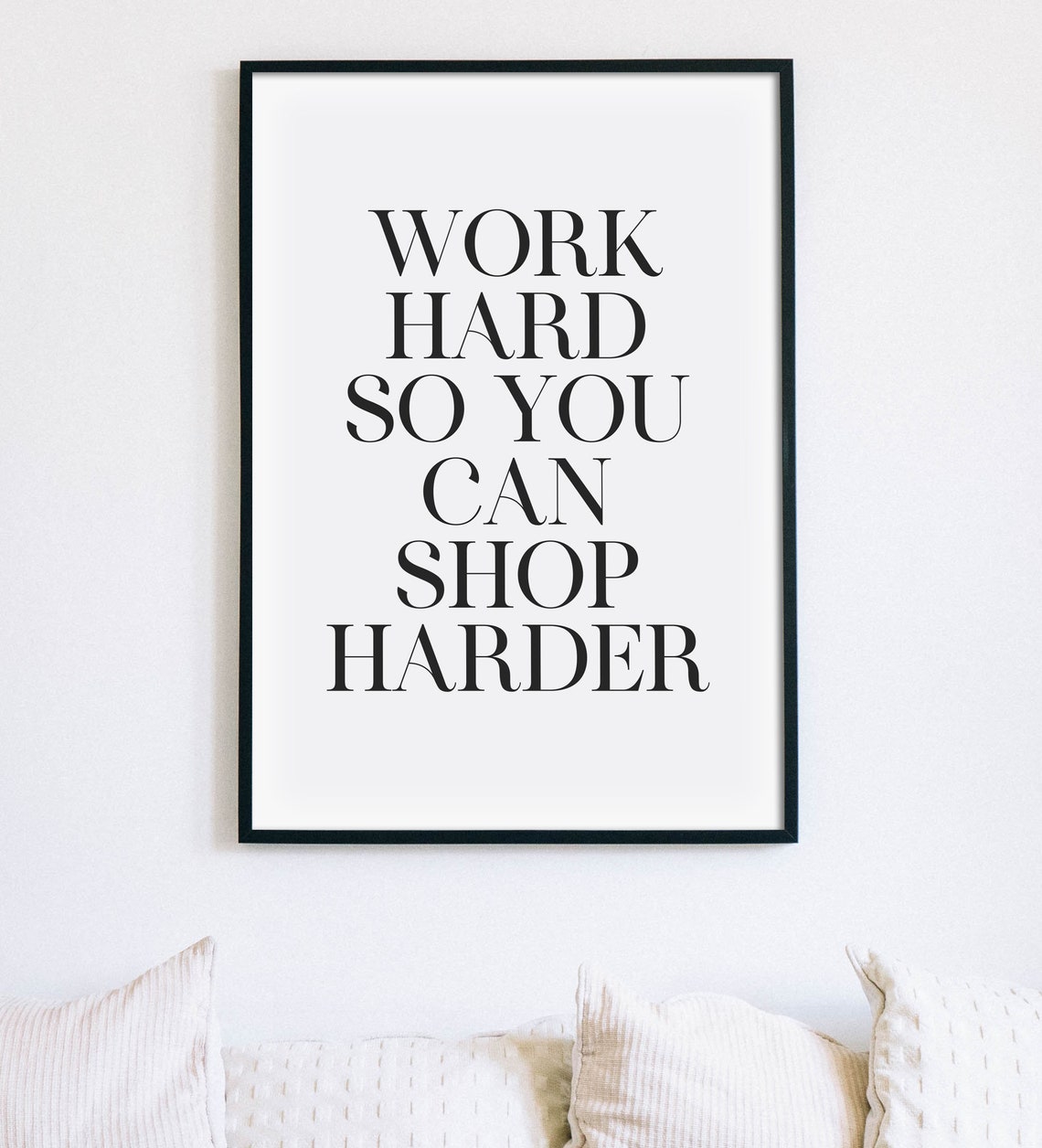 Work Hard So You Can Shop Harder Daily Motivational Quote Poster - Image 2