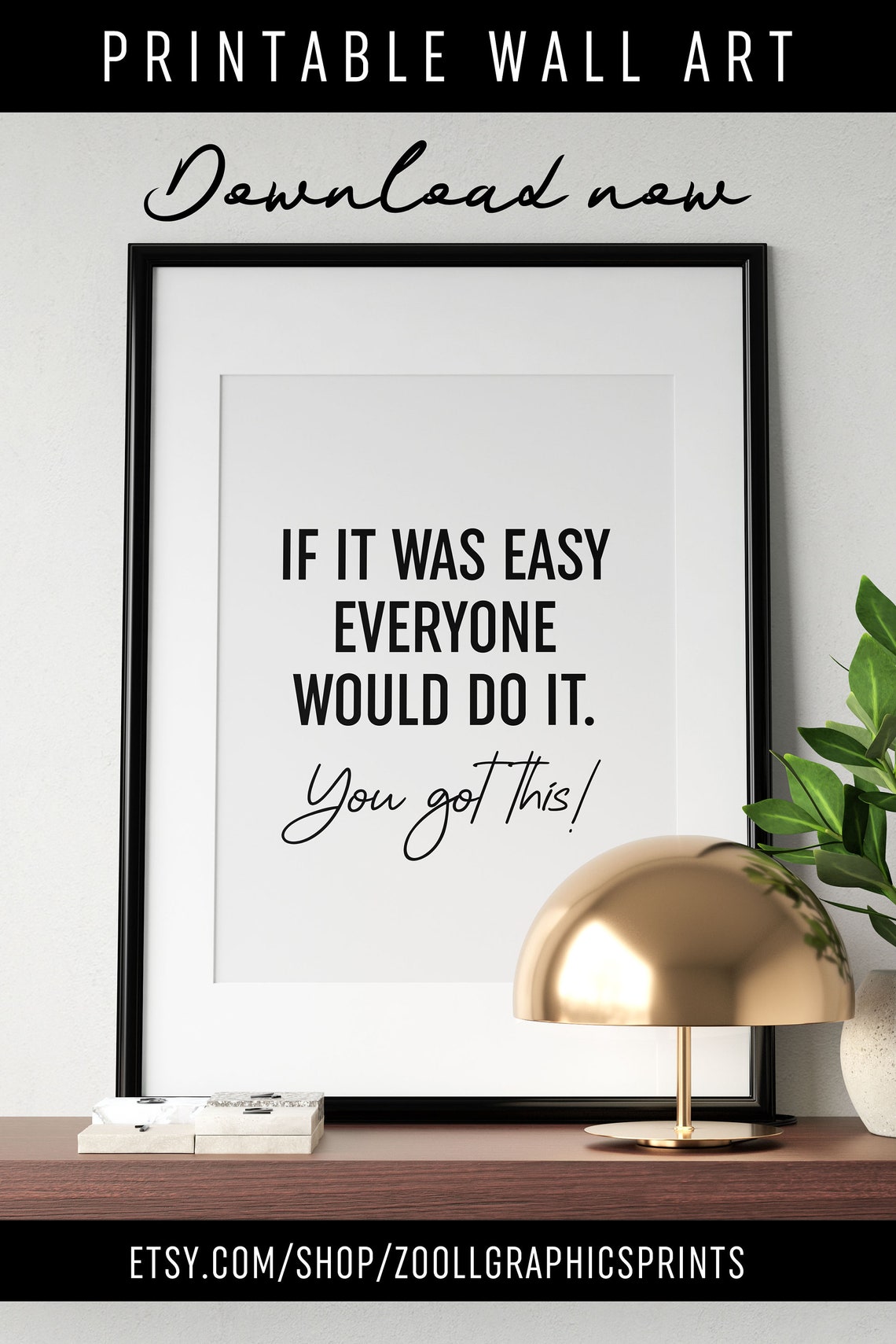 If It Was Easy Everyone Would Do It Quote Poster You Got This - Image 2