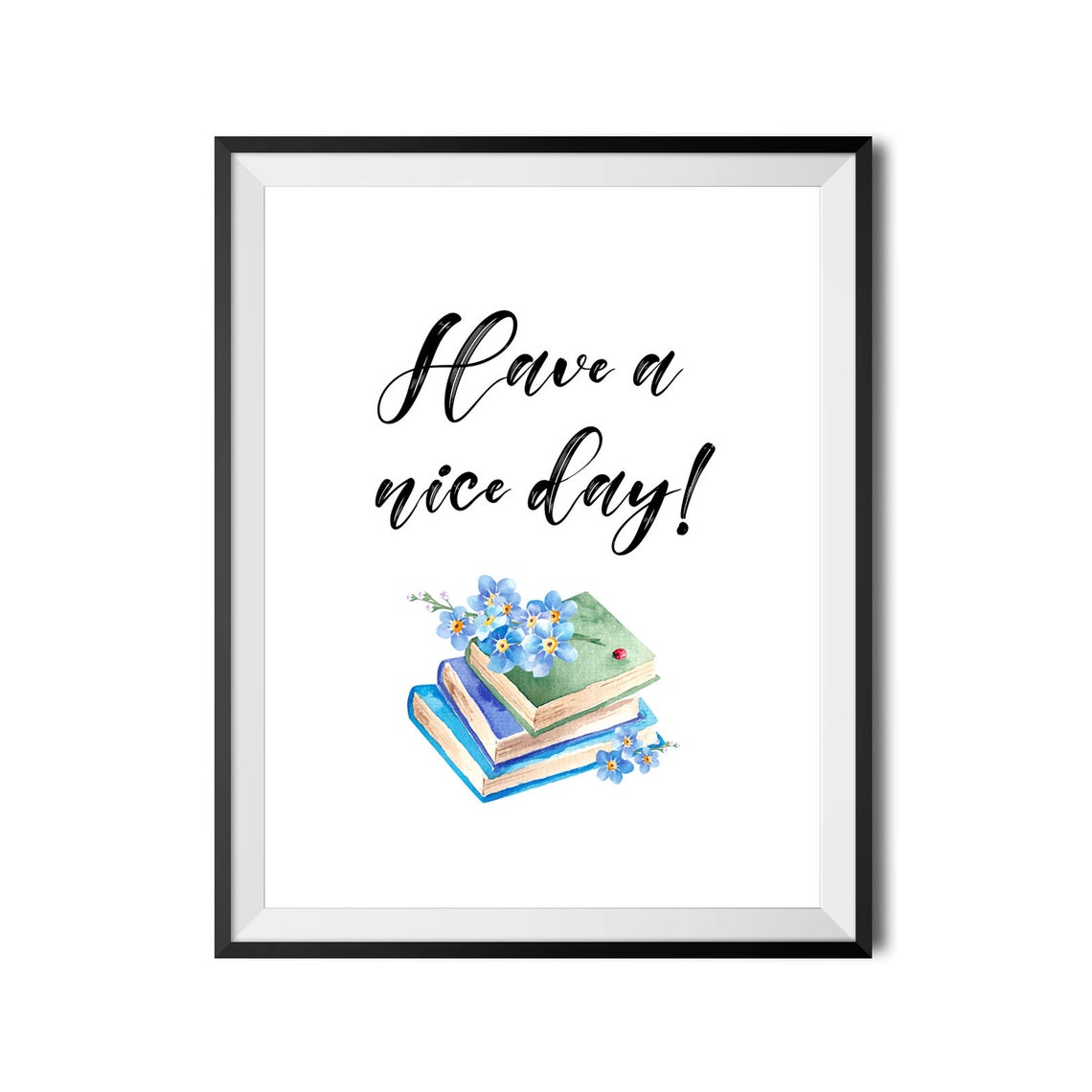 Have A Nice Day Script Watercolor Books Blue Floral Art Poster - Image 4