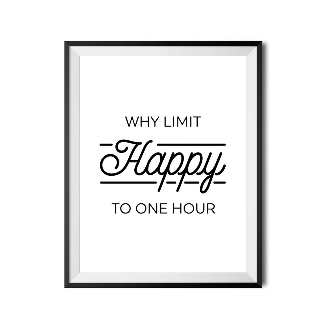 Why Limit Happy To One Hour Funny Happy Hour Quote Typography Poster - Image 3