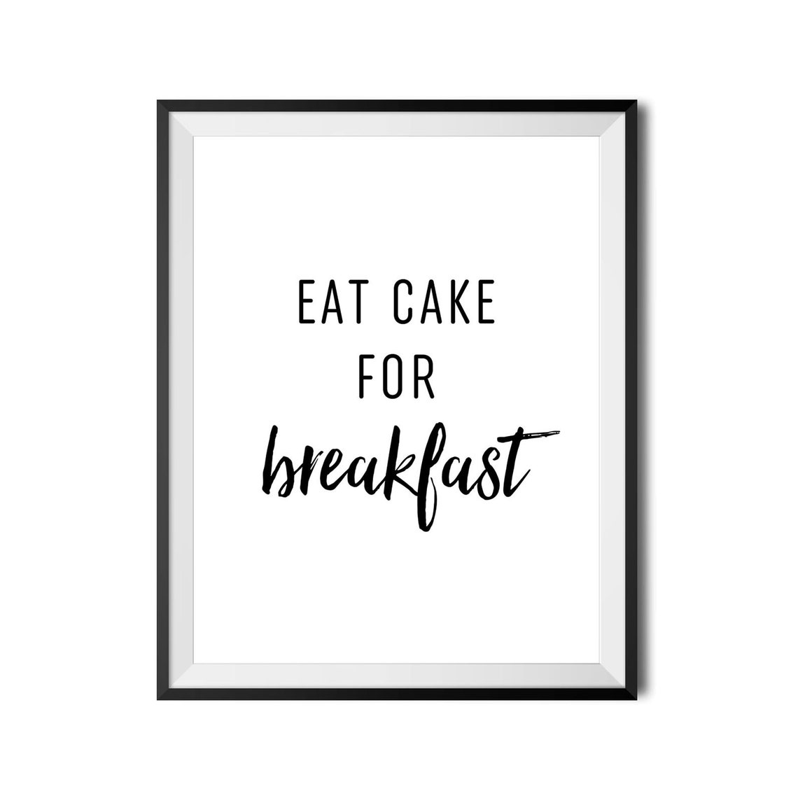 Eat Cake for Breakfast Fun Kitchen Quote Typography Black White Poster - Image 4