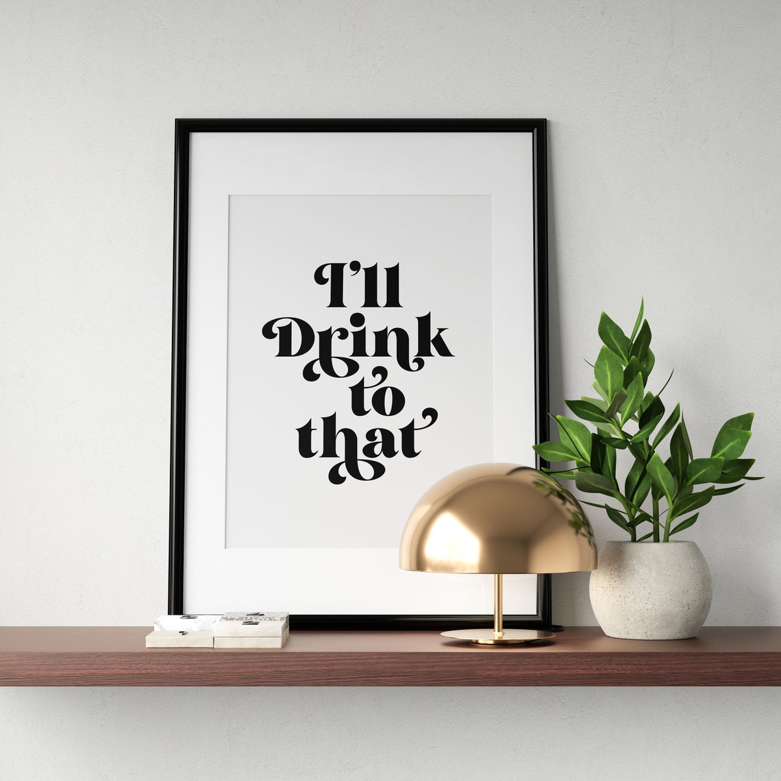 Ill Drink To That Bold Retro Drinking Quote Wall Decor Poster - Image 2
