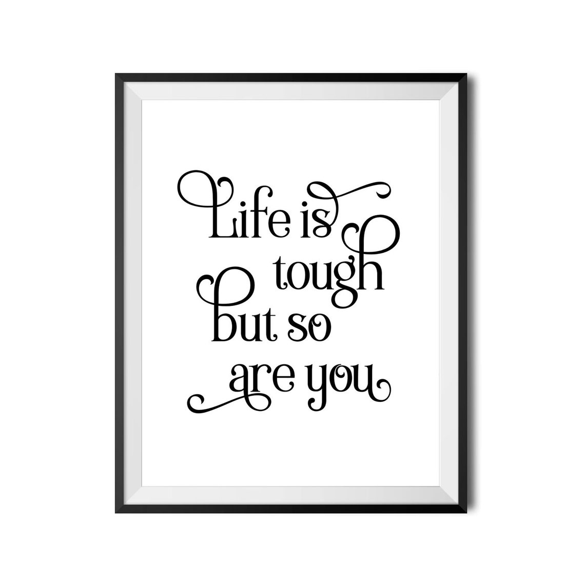 Life Is Tough But So Are You Encouraging Resilience Quote Poster - Image 4
