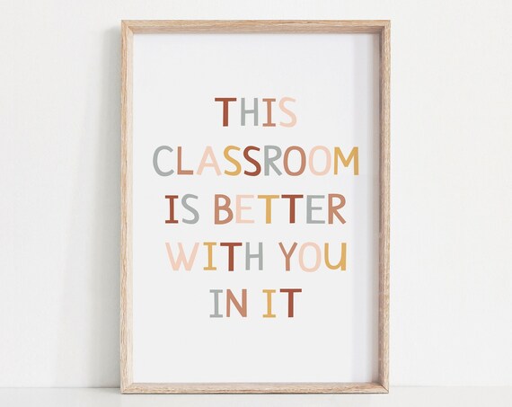 This Classroom Is Better With You In It Encouragement Poster