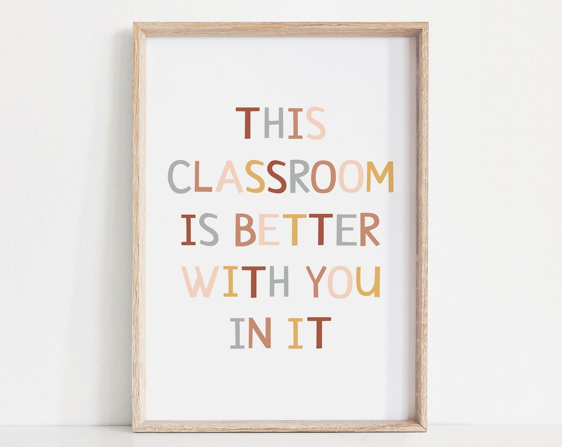 This Classroom Is Better With You In It Encouragement Poster