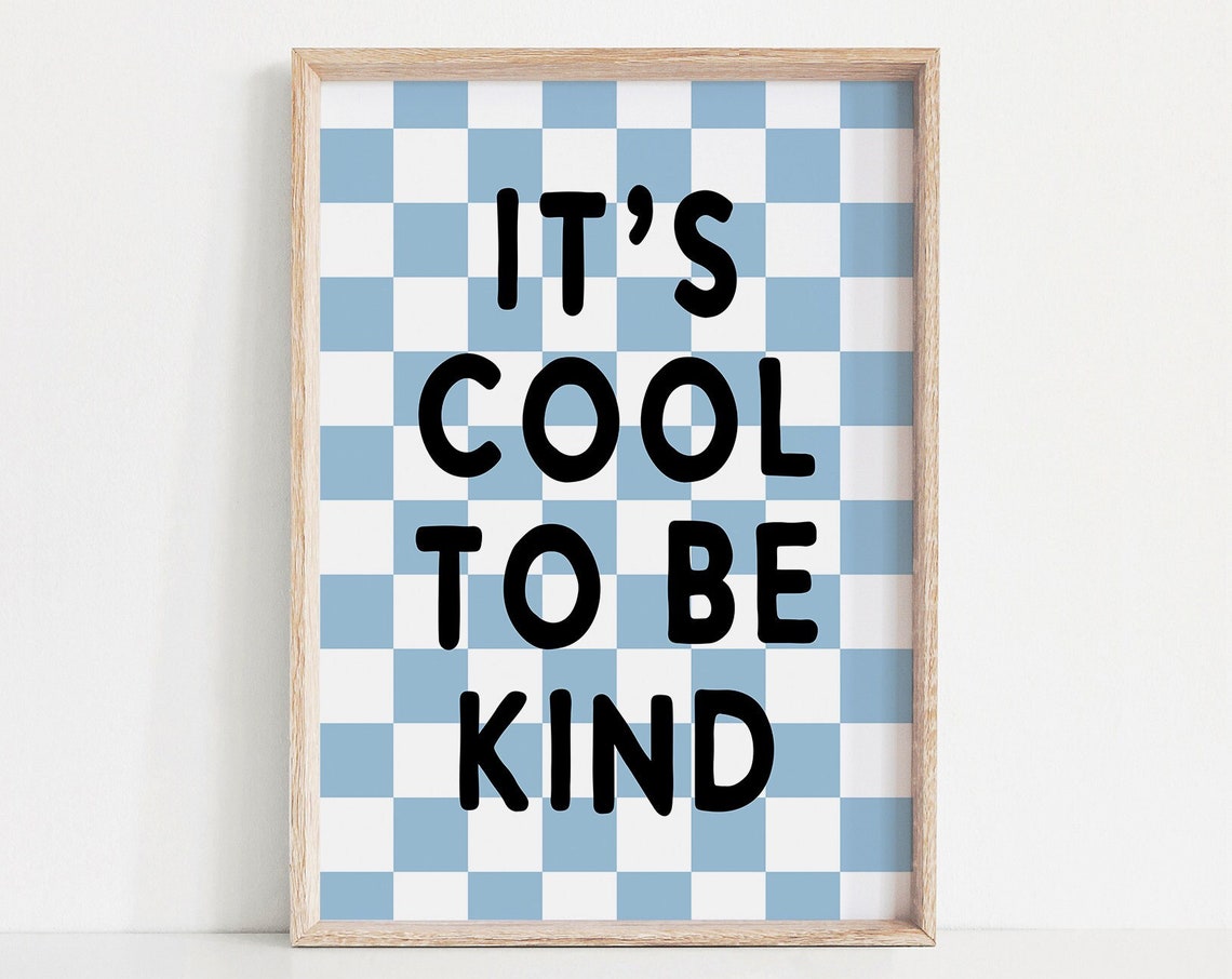 It Is Cool To Be Kind Blue Checkerboard Kids Poster Room Decor