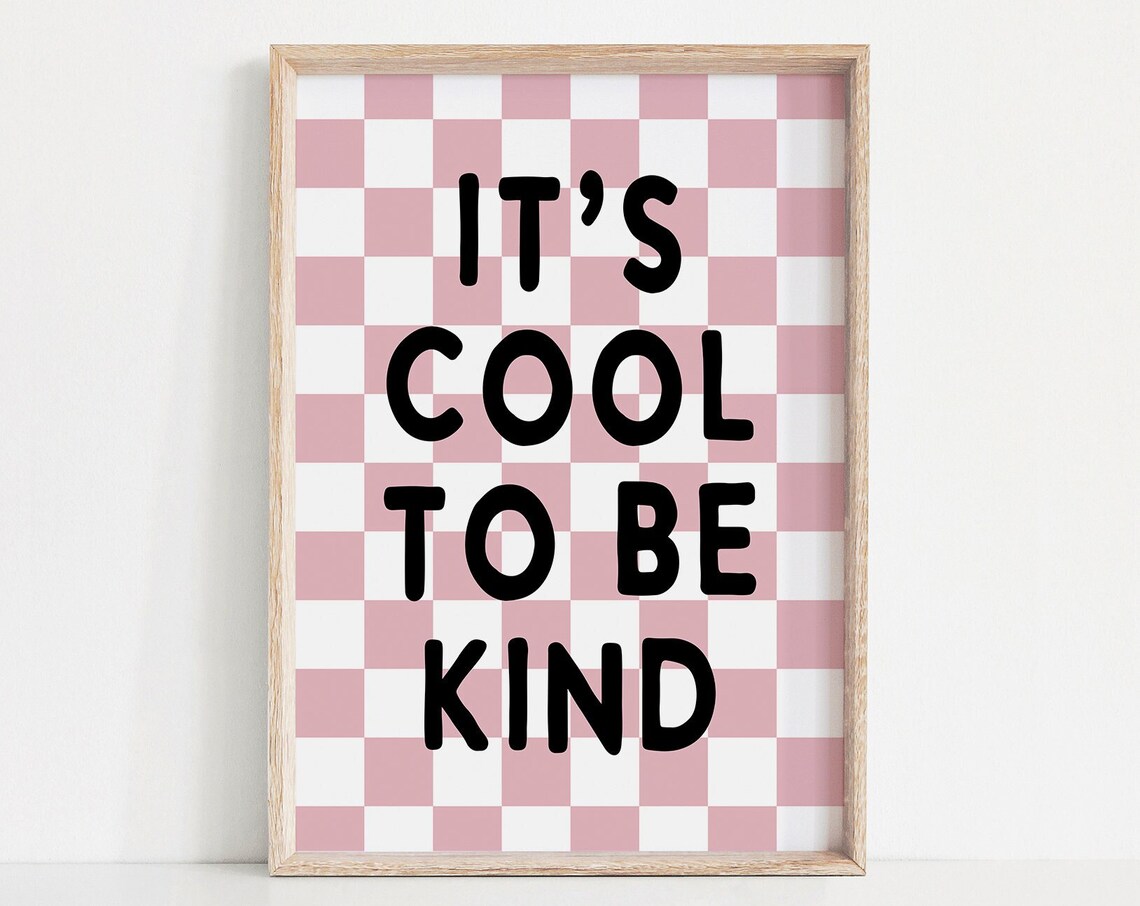 It Is Cool To Be Kind Pink Checkerboard Kids Poster Room Decor