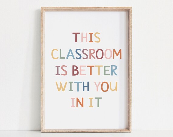 This Classroom Is Better With You In It Colorful Quote Poster