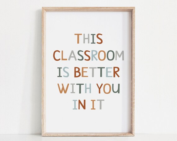This Classroom Is Better With You In It Boho Classroom Poster