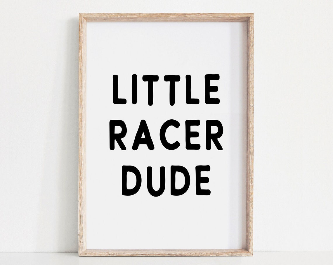 Little Racer Dude Bold Typography Racing Boys Room Poster Decor