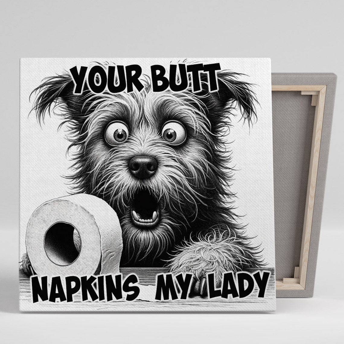 Dog And Toilet Paper Or Poster Your Butt Napkins My Lord Funny Dog Art Bathroom Wall Art Bathroom Wall Decor Dog Kawaii