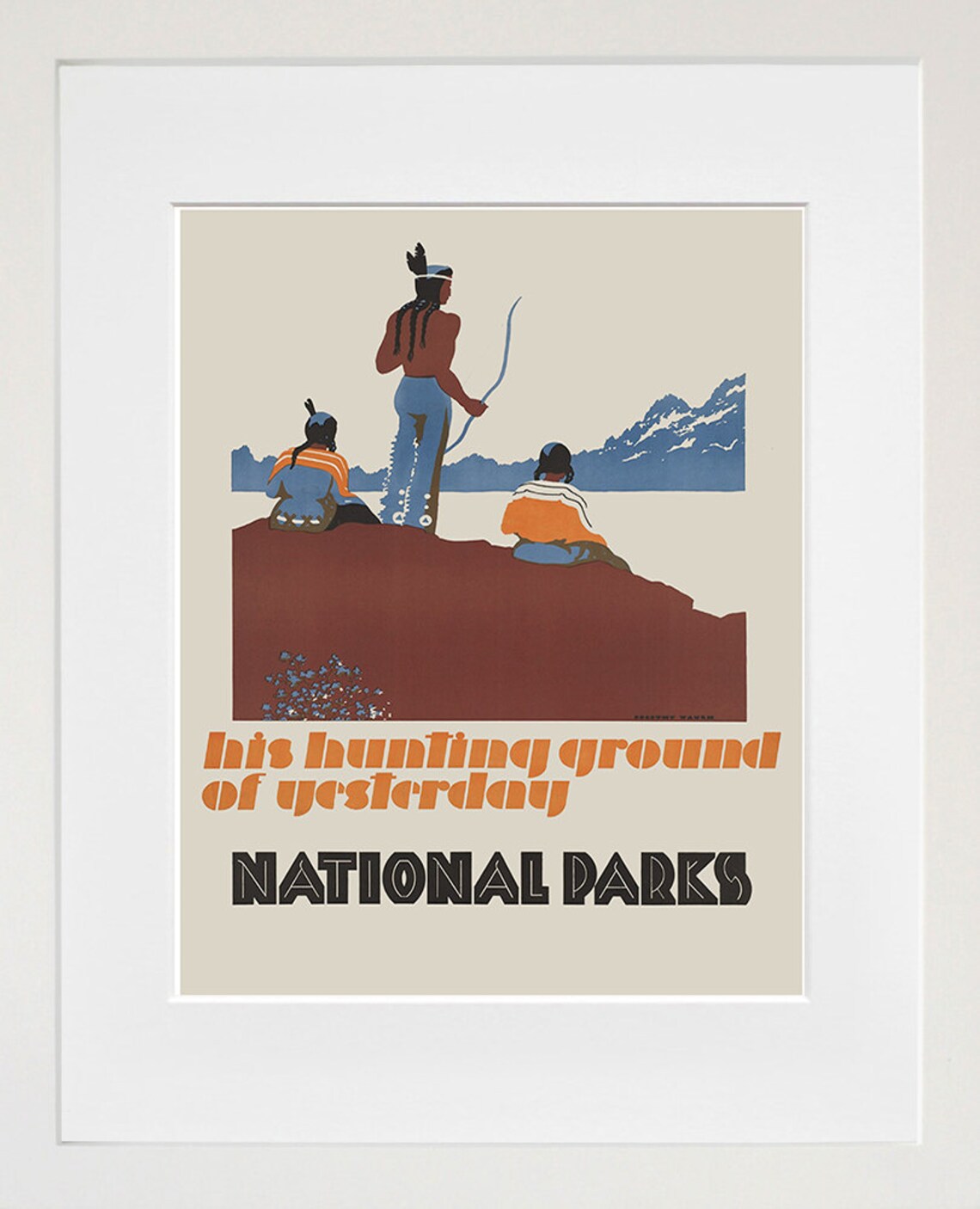 His Hunting Ground of Yesterday National Parks Vintage Poster