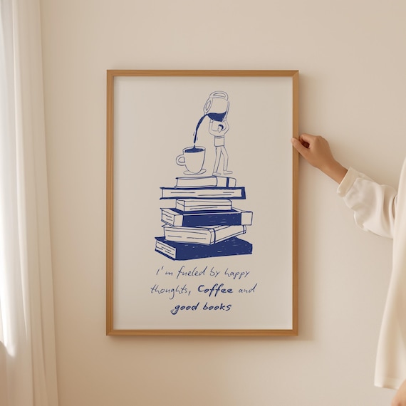 Im Fueled By Coffee And Good Books Blue Line Bookish Decor Poster