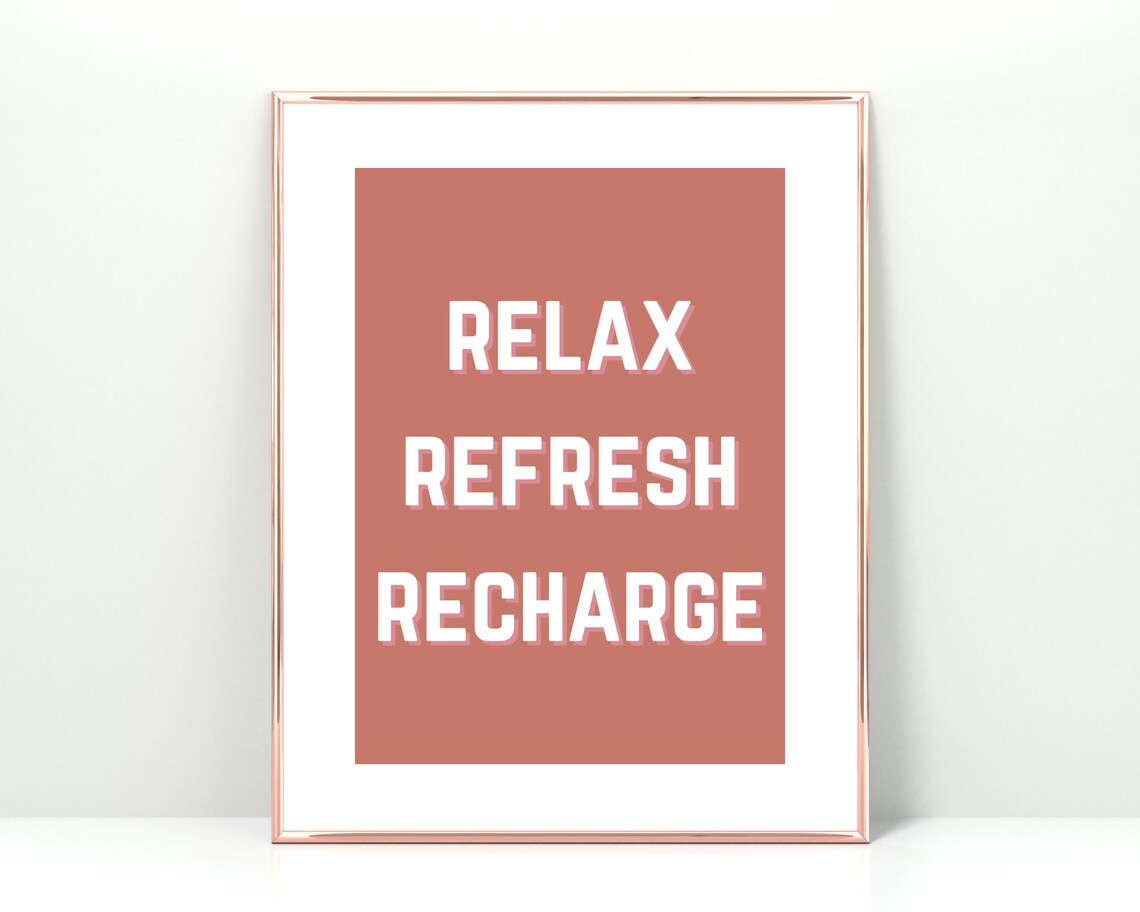 Relax Refresh Recharge Home Decor Poster Instant Inspirational Wall Art Relaxation Sign